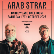 ARAB STRAP, GLASGOW, BARROWLAND BALLROOM, SATURDAY 17TH OCTOBER 2026